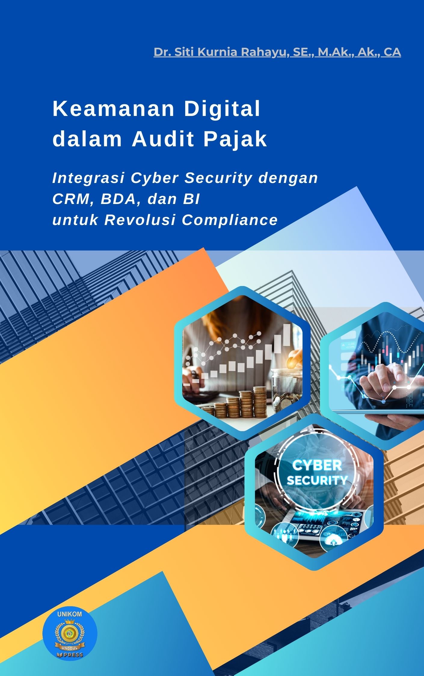 Keamanan Digital Dalam Audit Pajak: Integrasi Cyber Security dengan CRM, BDA, dan BI untuk Revolusi Compliance<