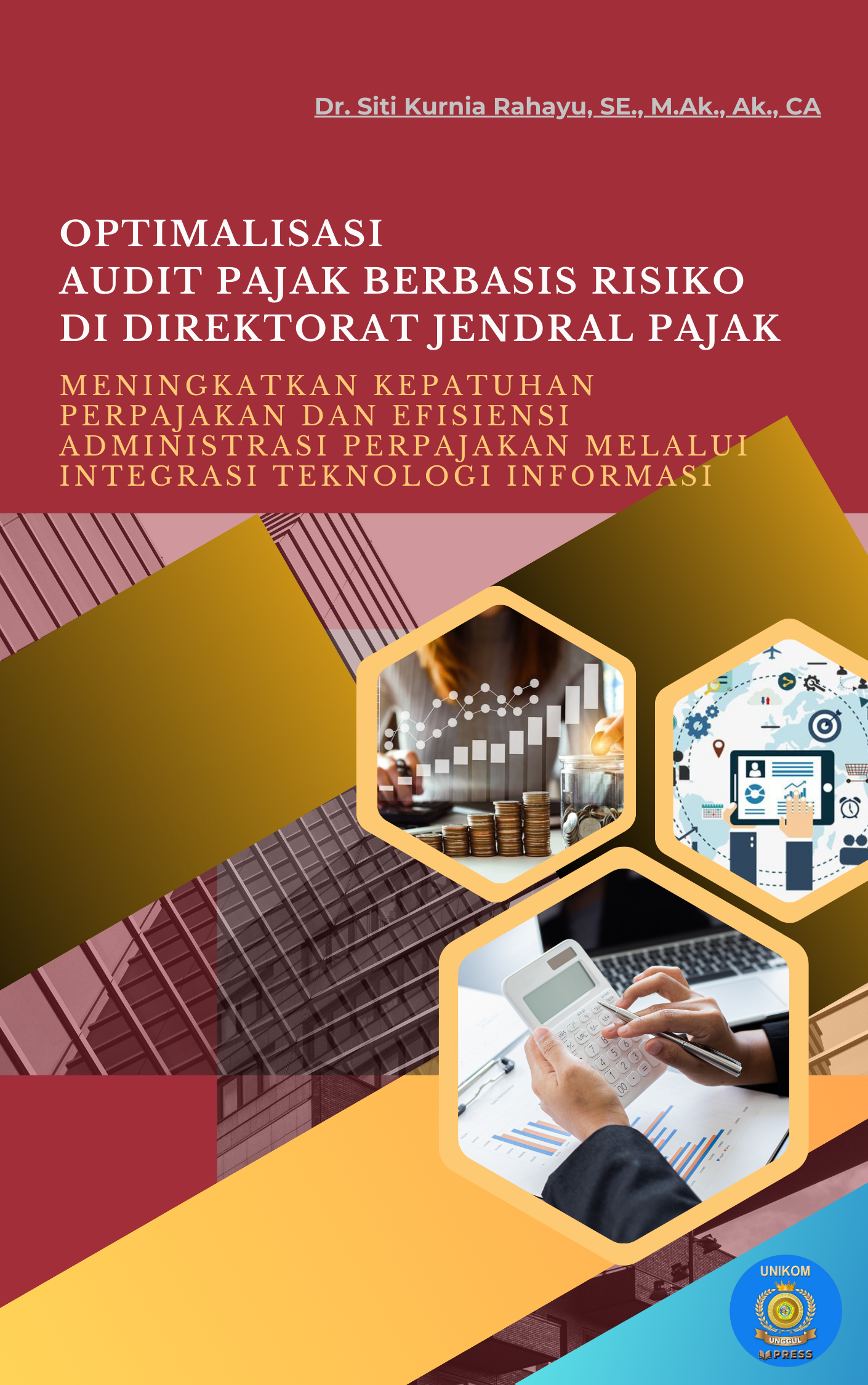 Optimalisasi Audit Pajak Berbasis Risiko di Direktorat Jenderal Pajak: Meningkatkan Kepatuhan Perpajakan dan Efisiensi Administrasi Perpajakan Melalui Integrasi Teknologi Informasi