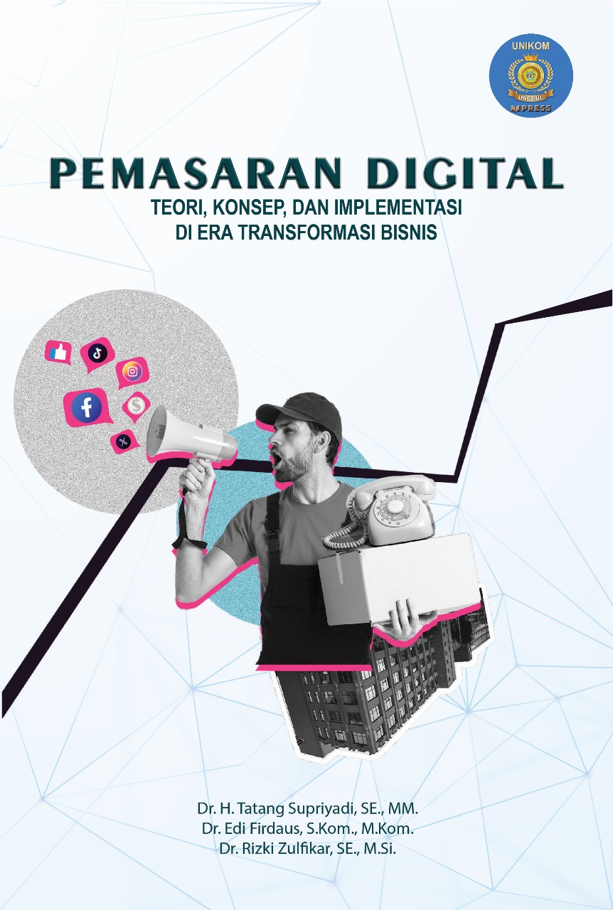 Pemasaran Digital; Teori, Konsep, dan Implementasi di Era Transformasi Bisnis